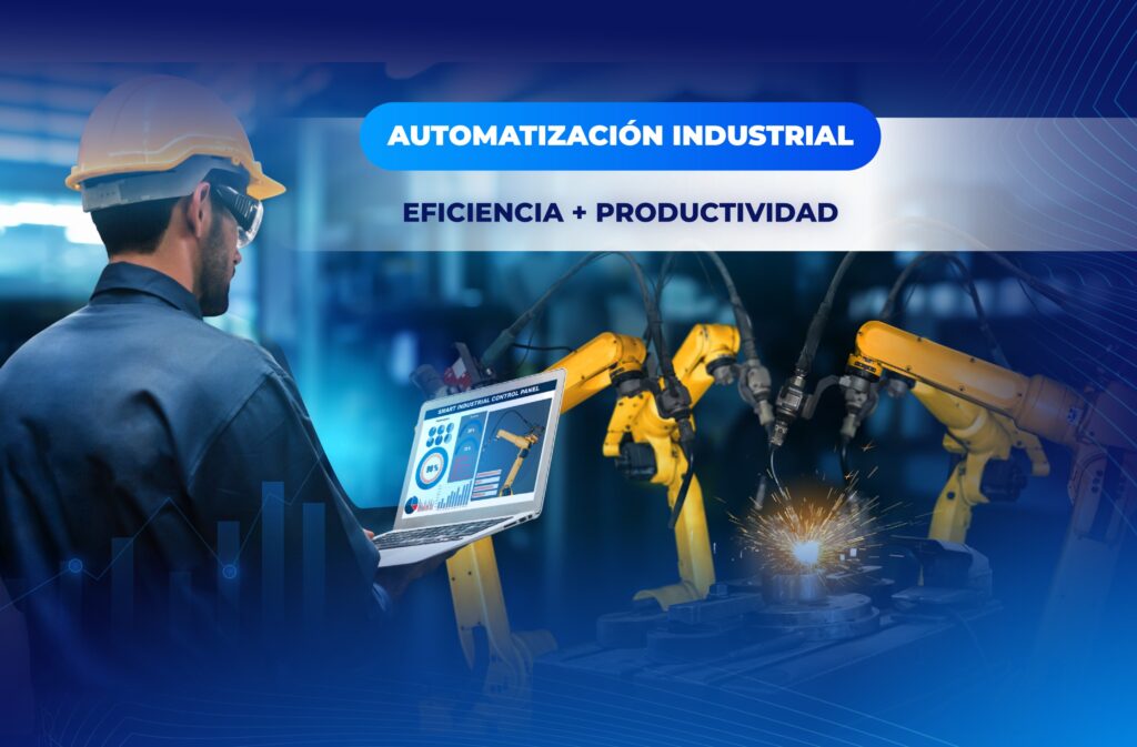 Automatización Industrial , eficiencia mas productividad